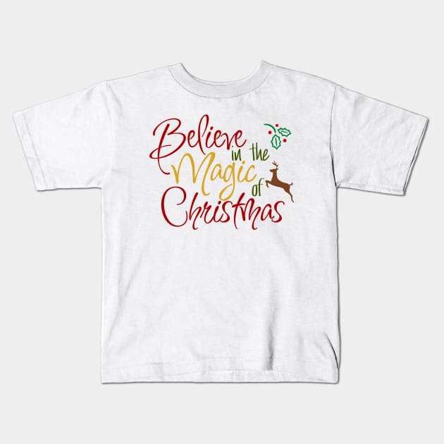 Believe in the magic of Christmas Kids T-Shirt by By Diane Maclaine